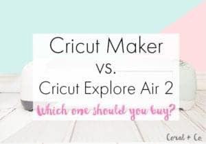 cricut-maker-vs-cricut-explore-air-2-which-one-should-you-buy